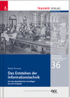 Buchcover Das Entstehen der Informationstechnik, Schriftenreihe Geschichte der Naturwissenschaften und der Technik, Bd. 36