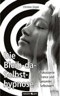 Buchcover Die Bleib-da-Selbsthypnose