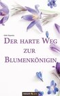 Buchcover Der harte Weg zur Blumenkönigin
