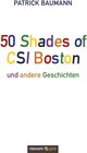 Buchcover 50 Shades of CSI Boston und andere Geschichten