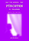 Buchcover ALS ICH AUSZOG, DAS FÜRCHTEN ZU VERLERNEN