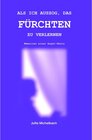 Buchcover Als ich auszog, das Fürchten zu verlernen