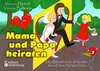 Buchcover Mama und Papa heiraten - Das Bilderbuch für alle Kinder, deren Eltern Hochzeit feiern