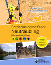 Buchcover Entdecke deine Stadt Neutraubling: Kinderstadtführer + Tipps für schöne Spielplätze + Kindgerechte Pläne