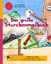 Buchcover Das große Storchenmalbuch - Mach's dir bunt! Hebammenwissen für Kinder zum Thema Babys machen, kriegen, haben