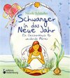 Buchcover Schwanger in das Neue Jahr - Ein Geschenkbuch für werdende Mütter - Nicole Schäufler (ePub)