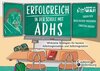 Buchcover Erfolgreich in der Schule mit ADHS - Wirksame Strategien für bessere Selbstorganisation und Selbstregulation