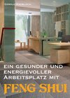 Buchcover Ein gesunder und energievoller Arbeitsplatz mit Feng Shui