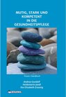 Buchcover MUTIG, STARK UND KOMPETENT IN DIE GESUNDHEITSPFLEGE / myMorawa von Dataform Media GmbH