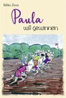 Buchcover Paula will gewinnen / Paulas Geschichten Bd.3