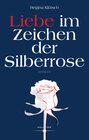 Buchcover Liebe im Zeichen der Silberrose