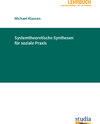 Buchcover Systemtheoretische Synthesen für soziale Praxis