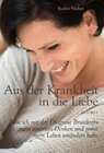 Buchcover Aus der Krankheit in die Liebe