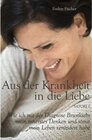 Buchcover Aus der Krankheit in die Liebe / myMorawa von Dataform Media GmbH