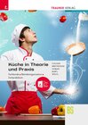 Buchcover Küche in Theorie und Praxis - Fachkunde, Betriebsorganisation, Fachpraktikum + digitales Zusatzpaket