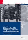 Buchcover Elektromechanik für Telegraphie, Telephonie und Rechnen 1800-1950, Schriftenreihe Geschichte der