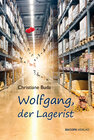 Buchcover Wolfgang, der Lagerist.