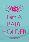 Buchcover I am A BABY HOLDER