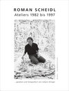 Buchcover Roman Scheidl – Ateliers 1982 bis 1997
