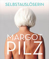 Buchcover Margot Pilz – Selbstauslöserin