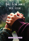 Buchcover Das Geheimnis der Liebe - Entdecke die ultimative Wahrheit der Liebe