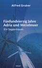 Buchcover Fünfundvierzig Jahre Adria und Mittelmeer