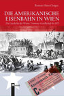 Buchcover Die amerikanische Eisenbahn in Wien