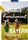 Buchcover KOMPASS Endlich Familienzeit - Bayern
