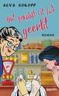 Buchcover Gut gekühlt ist fast geerbt