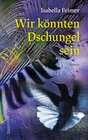 Buchcover Wir könnten Dschungel sein