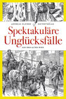 Buchcover Spektakuläre Unglücksfälle aus dem Alten Wien