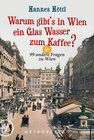 Buchcover Warum gibt's in Wien ein Glas Wasser zum Kaffee?