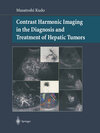 Buchcover Contrast Harmonic Imaging in the Diagnosis and Treatment of Hepatic Tumors