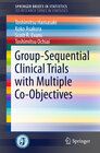 Buchcover Group-Sequential Clinical Trials with Multiple Co-Objectives