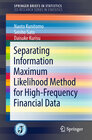 Buchcover Separating Information Maximum Likelihood Method for High-Frequency Financial Data