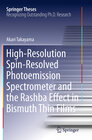 Buchcover High-Resolution Spin-Resolved Photoemission Spectrometer and the Rashba Effect in Bismuth Thin Films