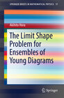 Buchcover The Limit Shape Problem for Ensembles of Young Diagrams