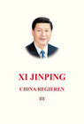Buchcover Xi Jingping: China Regieren III
