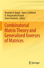 Buchcover Combinatorial Matrix Theory and Generalized Inverses of Matrices