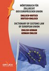 Buchcover Wörterbuch für Zollrecht der Europäischen Union Englisch-Deutsch, Deutsch-Englisch