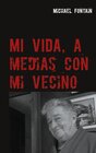 Buchcover Mi vida, a medias con mi vecino