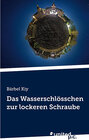 Buchcover Das Wasserschlösschen zur lockeren Schraube