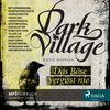Buchcover Dark Village 1 - Das Böse vergisst nie