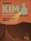 Buchcover Detektiv Kim unter schwerem Verdacht