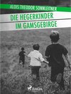 Buchcover Die Hegerkinder im Gamsgebirge