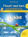 Buchcover Filosofi med børn: Lykke. De 44 bedste spørgsmål til at føre filosofiske samtaler med børn og unge