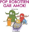 Buchcover POP ROBOTTEN GÅR AMOK!