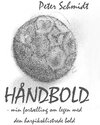 Buchcover Håndbold - min fortælling om legen med den harpiksklistrede bold