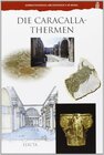 Buchcover Die Caracalla-Thermen. Ediz. illustrata (Soprintendenza archeologica di Roma)