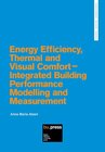 Buchcover Energy Efficiency, Thermal and Visual Comfort - Integrated Building Performance Modelling and Measurement